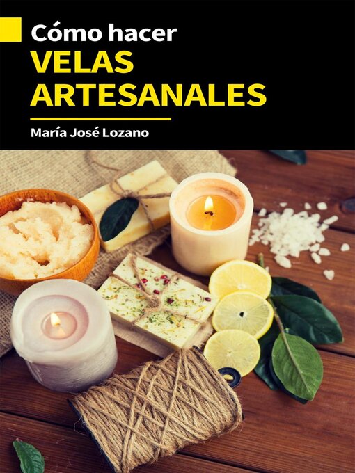 Title details for Cómo hacer velas artesanales by María José Lozano - Available